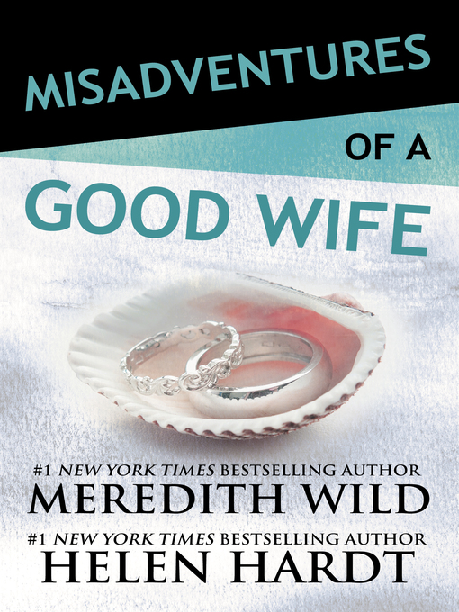 Title details for Misadventures of a Good Wife by Meredith Wild - Available